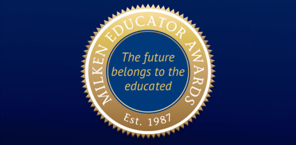 Milken Educator Awards - The future belongs to the educated. Est. 1987