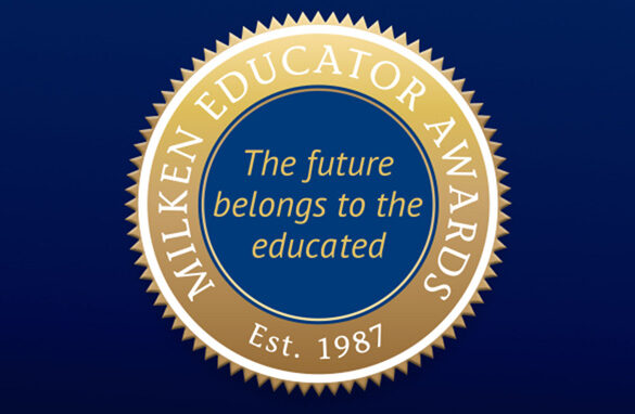 Milken Educator Awards - The future belongs to the educated. Est. 1987